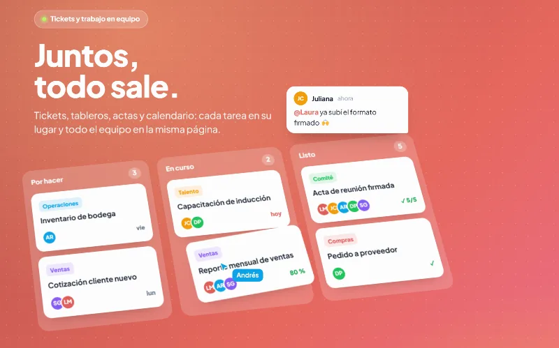 Juntos, todo sale: tickets, tableros, actas y calendario en un solo lugar